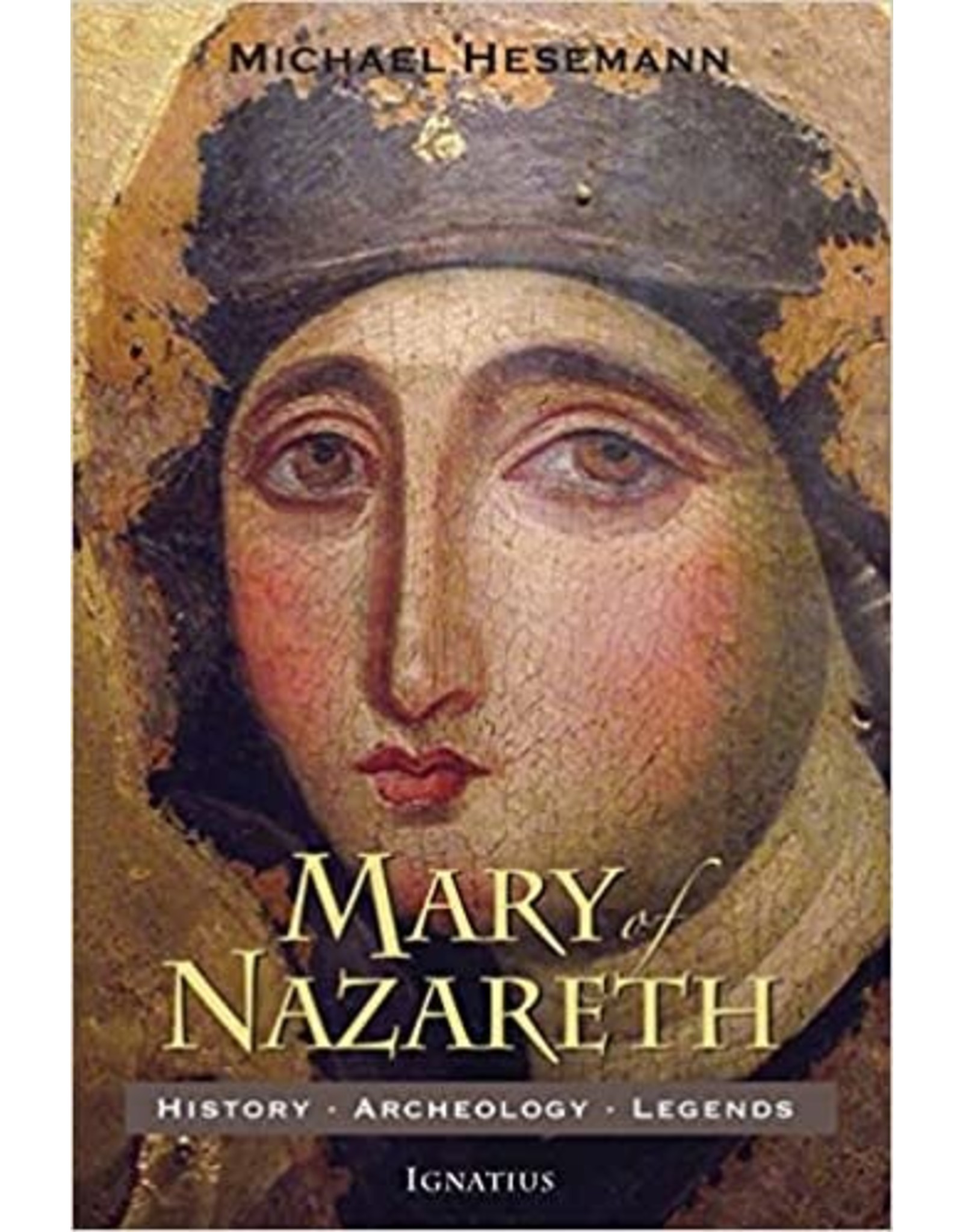 Mary of Nazareth: History, Archaeology, Legends