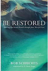 Ave Maria Be Restored: Healing Our Sexual Wounds through Jesus’ Merciful Love