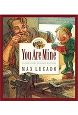 You Are Mine, Hardcover (Max Lucado's Wemmicks #2 )