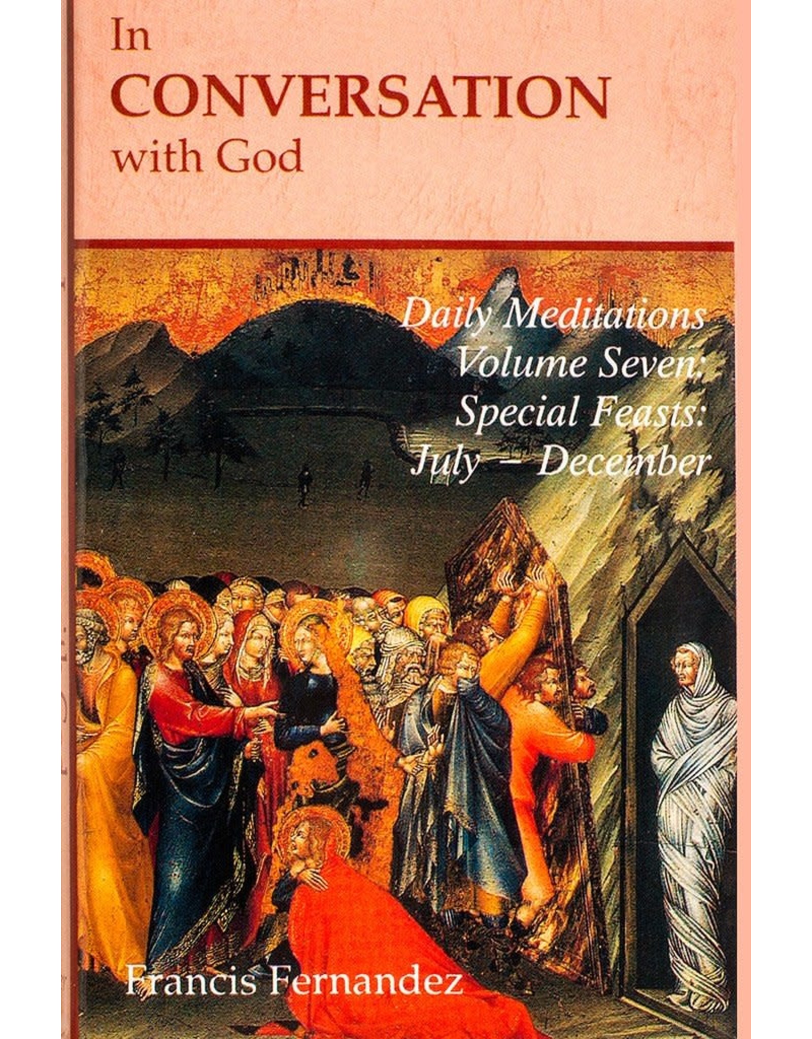 In Conversation With God: Volume 7, Feasts, July-December