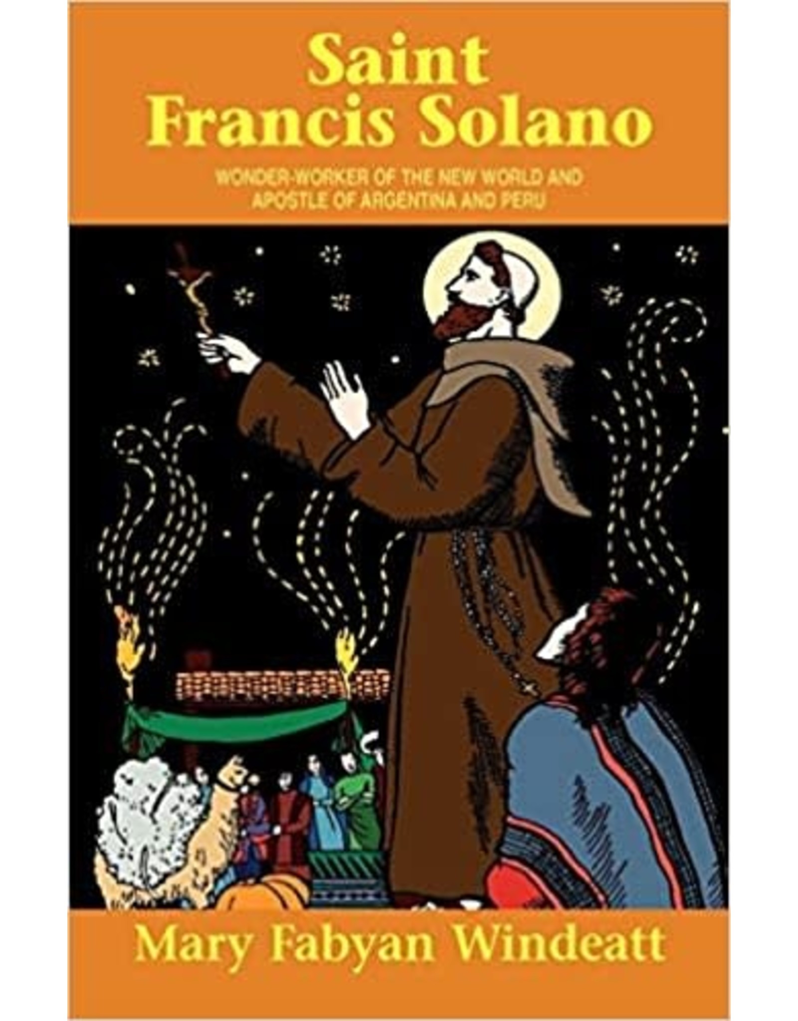 St. Francis Solano: Wonder Worker of the New World and Apostle of Argentina and Peru (Saints Lives)
