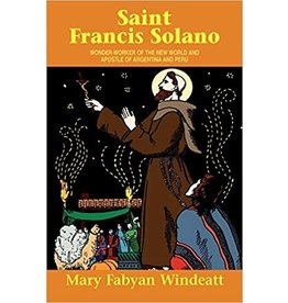 St. Francis Solano: Wonder Worker of the New World and Apostle of Argentina and Peru (Saints Lives)