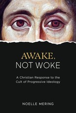 Awake, Not Woke: A Christian Response to the Cult of Progressive Ideology