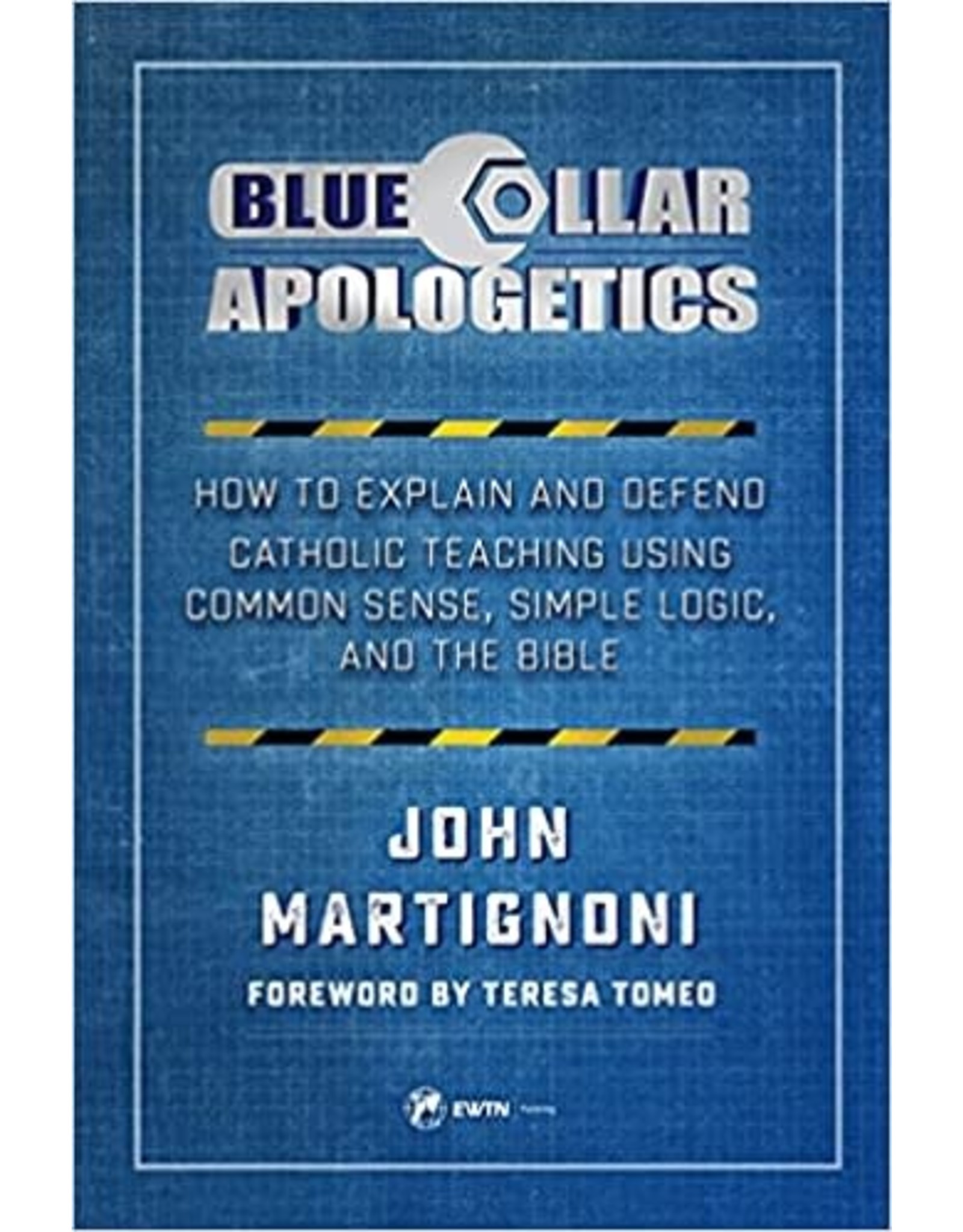 EWTN Publishing Blue Collar Apologetics