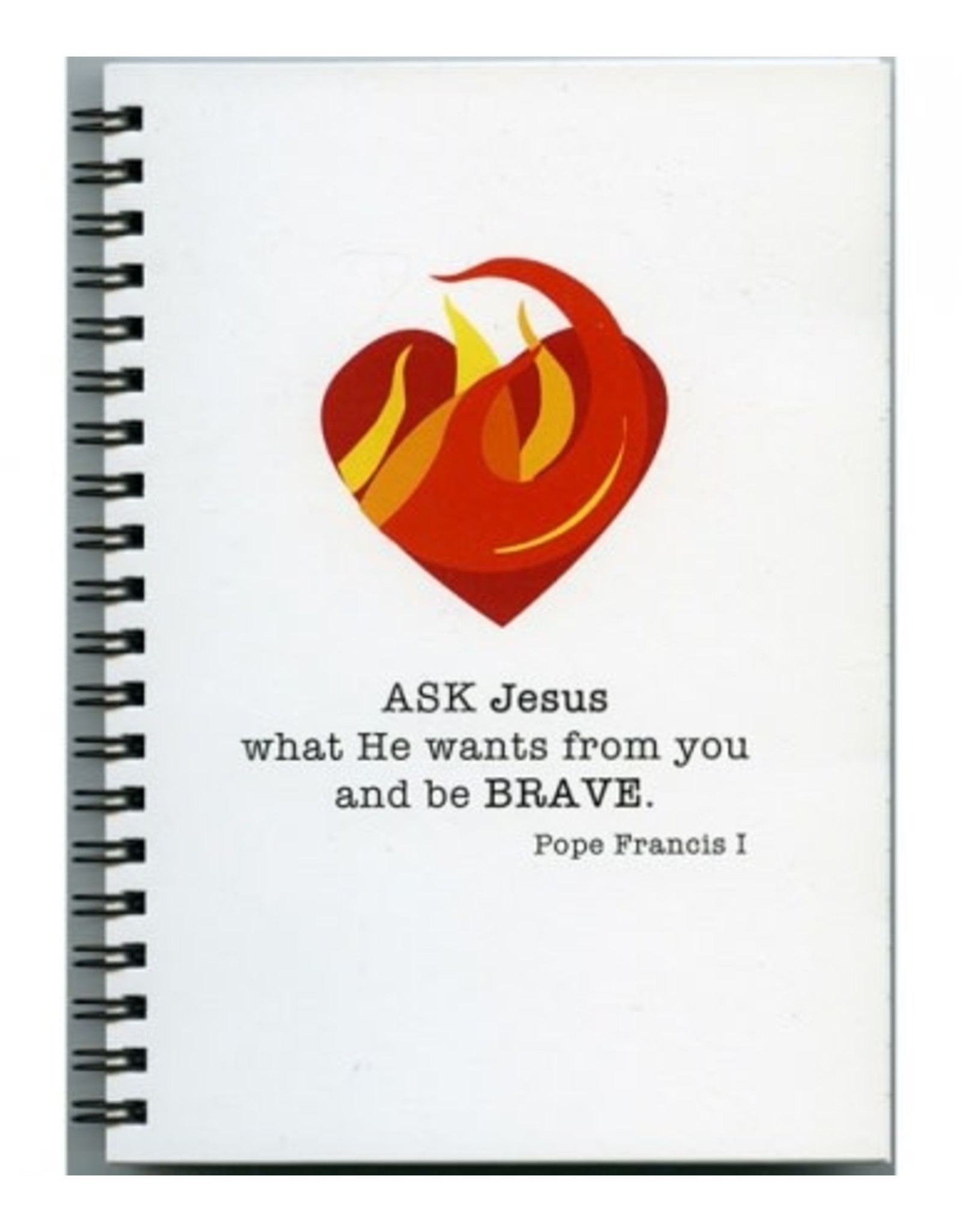Pio Prints Journal - Ask Jesus What He Wants from You (Pope Francis I Quote)