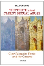 Ignatius Press The Truth about Clergy Sexual Abuse: Clarifying the Facts and the Causes