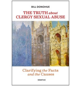 Ignatius Press The Truth about Clergy Sexual Abuse: Clarifying the Facts and the Causes