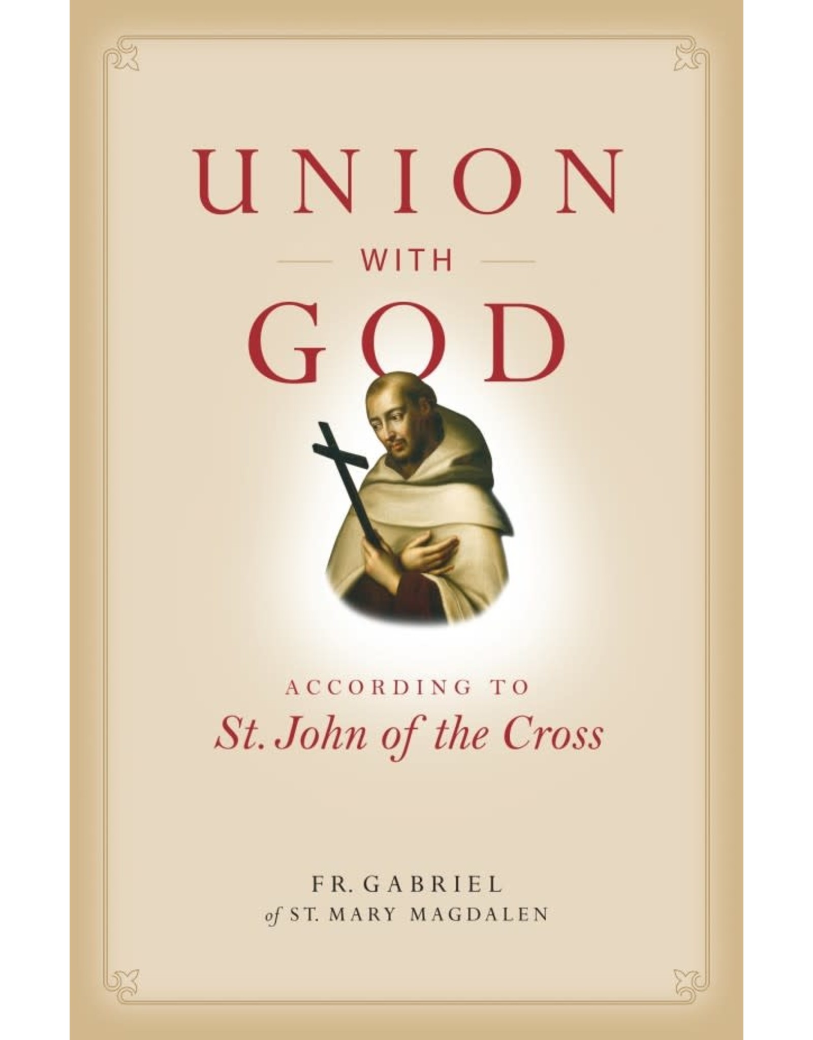 Sophia Institue Press Union with God: According to St. John of the Cross