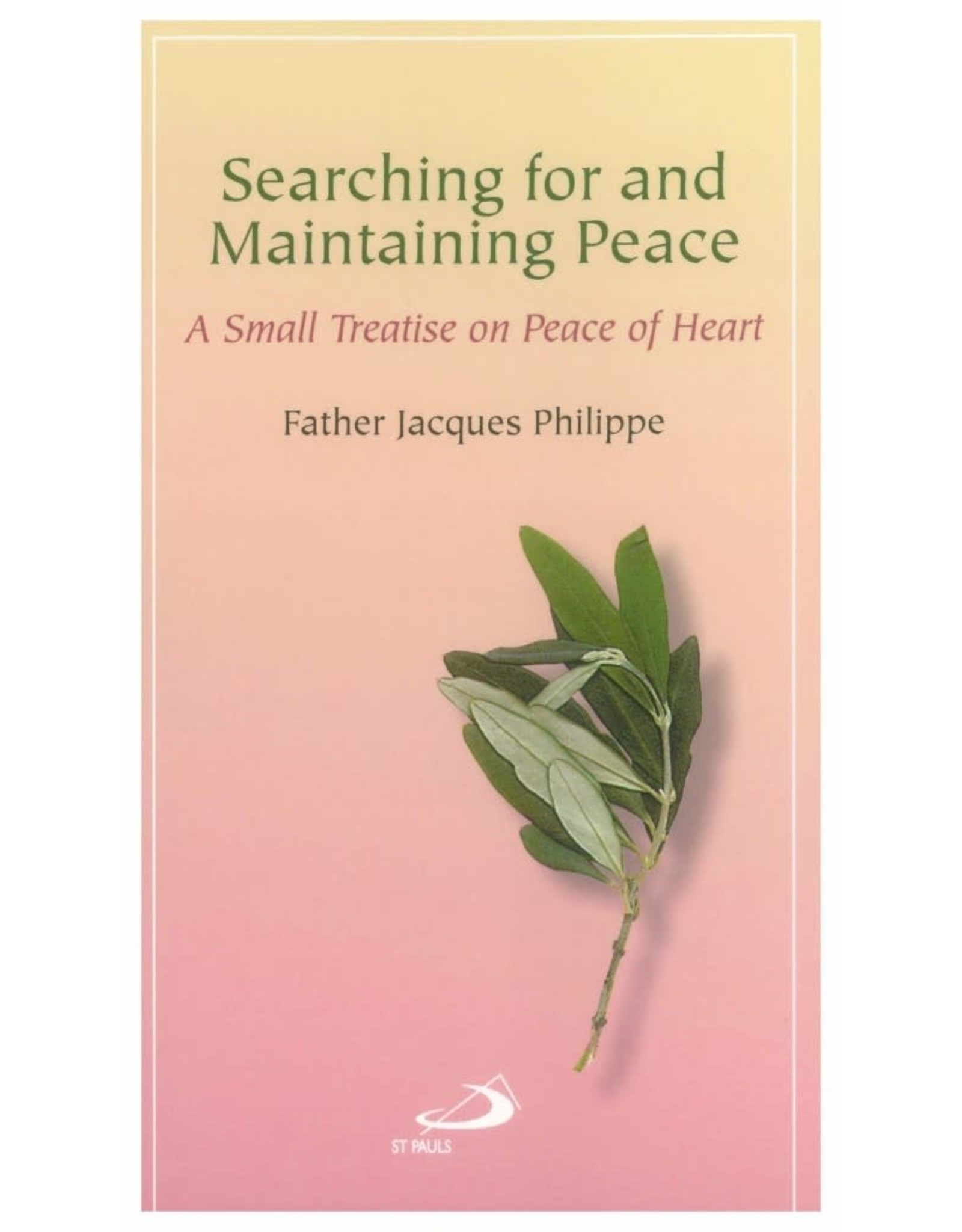 Alba House Searching for & Maintaining Peace: Small Treatise on Peace of Heart