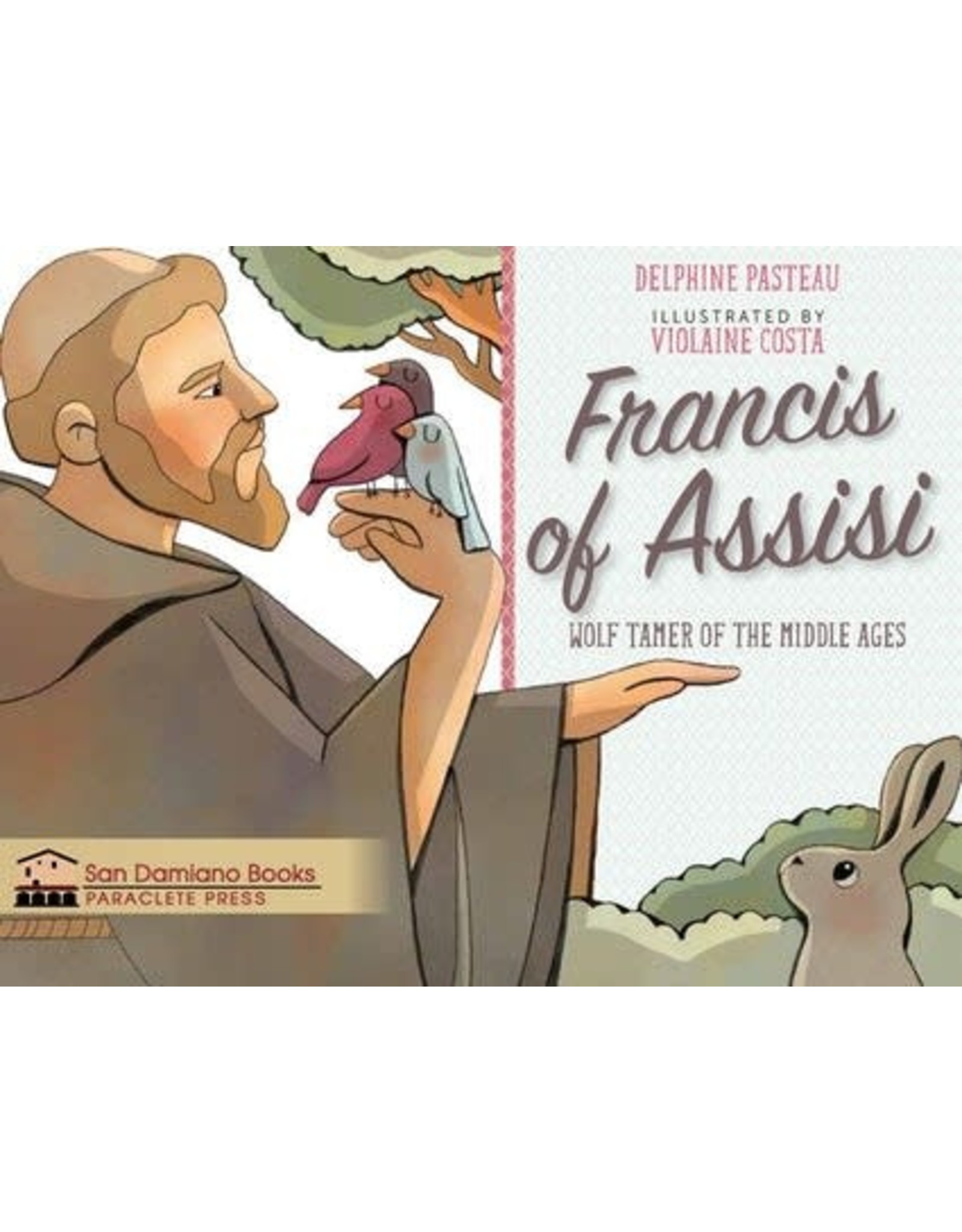 Francis of Assisi: Wolf Tamer of the Middle Ages