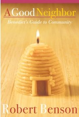 A Good Neighbor: Benedict's Guide to Community