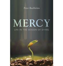 Paraclete Press Mercy: Life in the Season of Dying