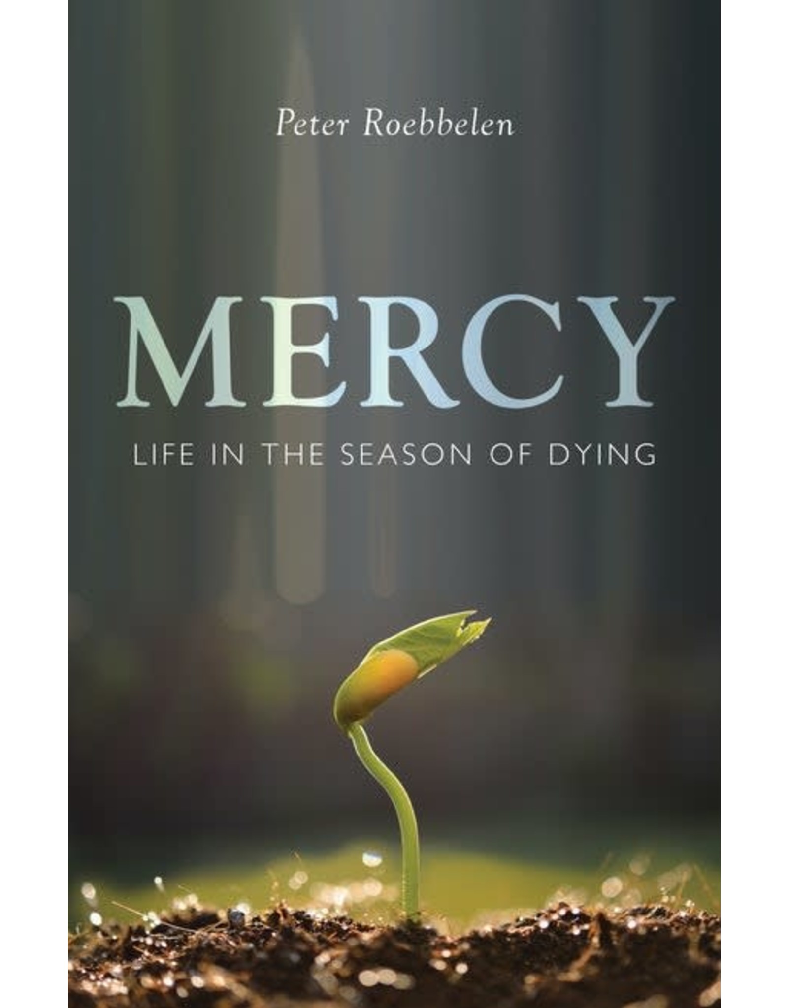 Paraclete Press Mercy: Life in the Season of Dying