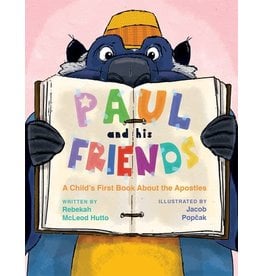 Paul and His Friends: A Child's First Book About the Apostles