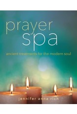 Prayer Spa: Ancient Treatments for the Modern Soul