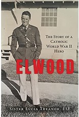 OSV (Our Sunday Visitor) Elwood: The Story of a Catholic World War II Hero