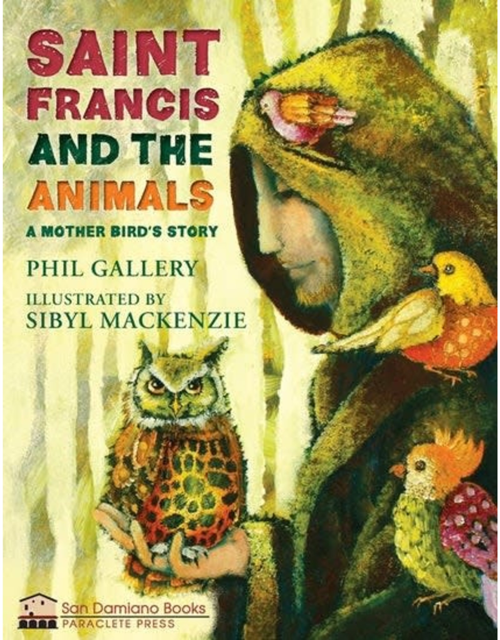 Paraclete Press St. Francis & the Animals: A Mother Bird's Story