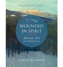 Wounded in Spirit: Advent Art and Meditations