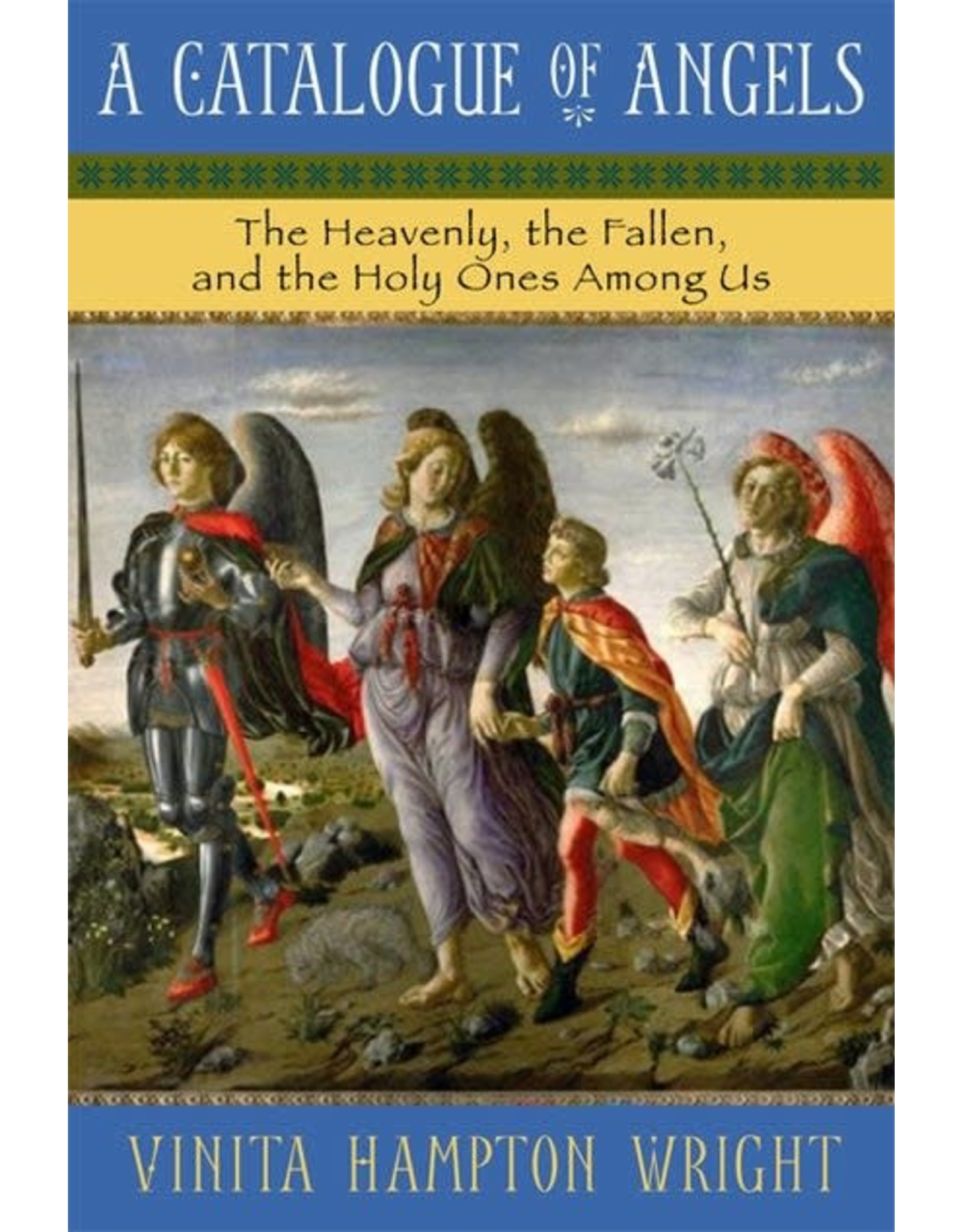A Catalogue of Angels: The Heavenly, the Fallen, & the Holy Ones Among Us