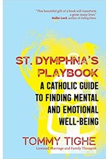 St. Dymphna’s Playbook: A Catholic Guide to Finding Mental and Emotional Well-Being Paperback