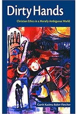 Fortress Press Dirty Hands: Christian Ethics in a Morally Ambiguous World