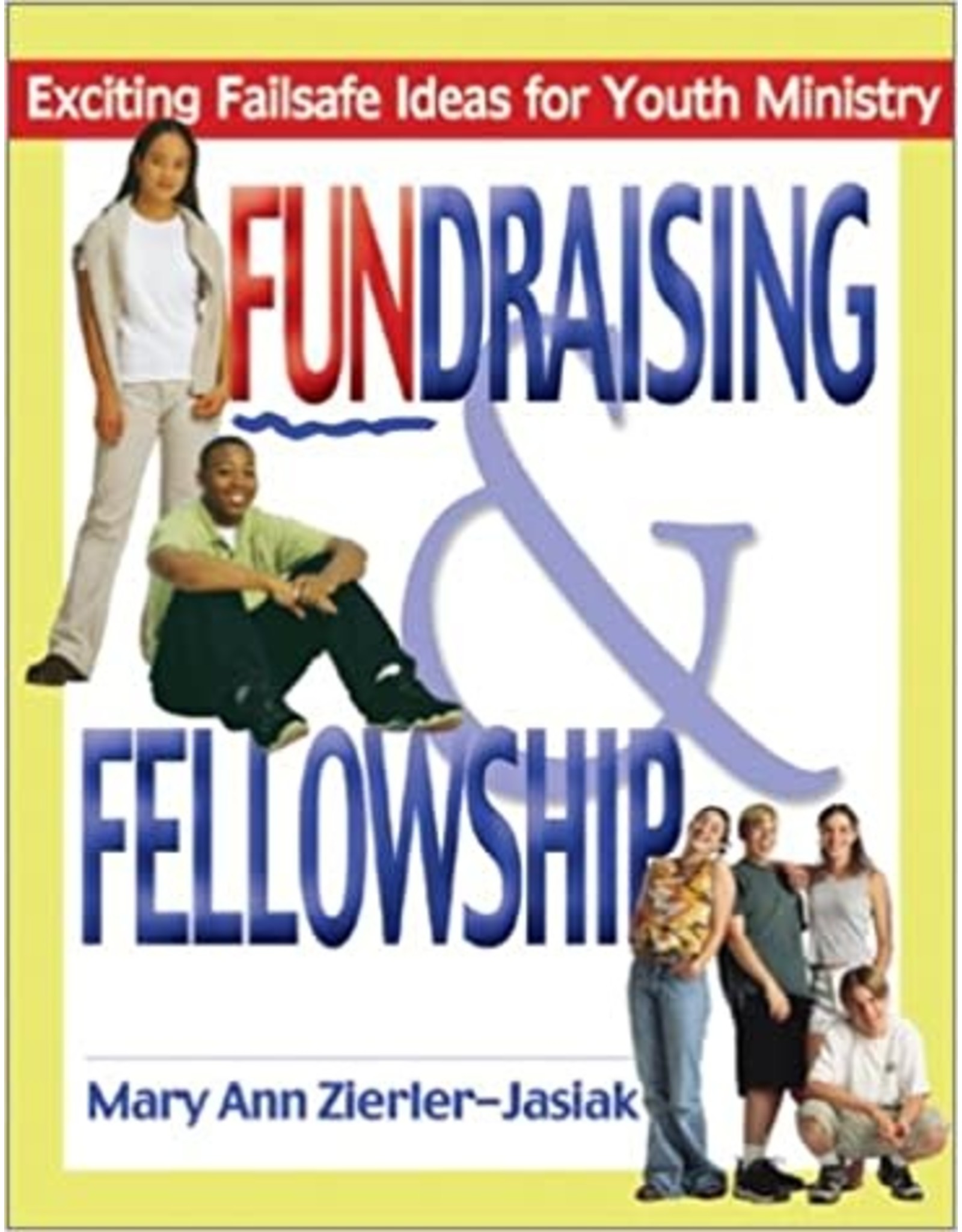 Ave Maria Fundraising & Fellowship: Exciting Failsafe Ideas for Youth Ministry