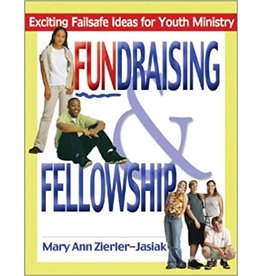 Ave Maria Fundraising & Fellowship: Exciting Failsafe Ideas for Youth Ministry