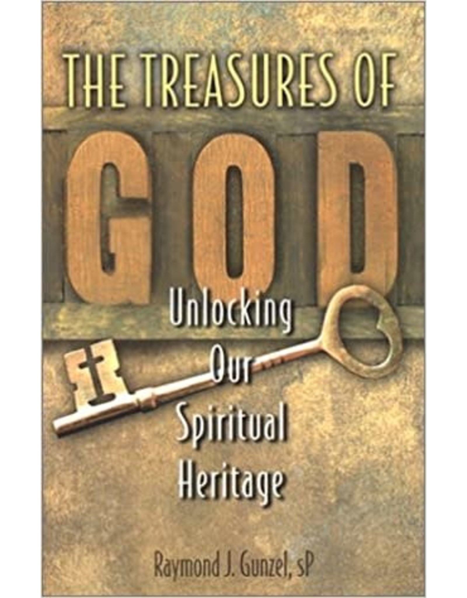 Ave Maria The Treasures of God: Unlocking Our Spiritual Heritage