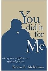 Ave Maria You Did It for Me: Care of Your Neighbor as a Spiritual Practice