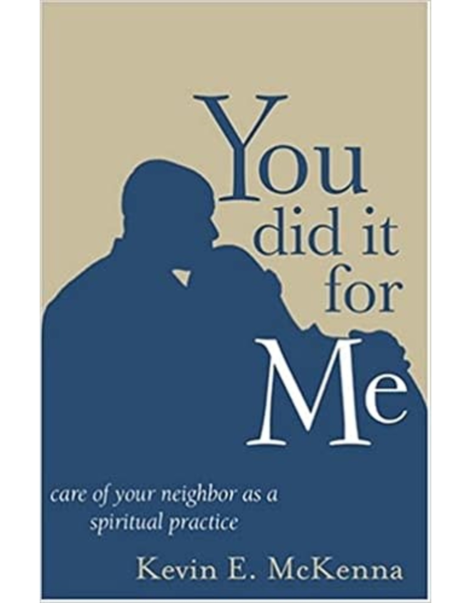 Ave Maria You Did It for Me: Care of Your Neighbor as a Spiritual Practice