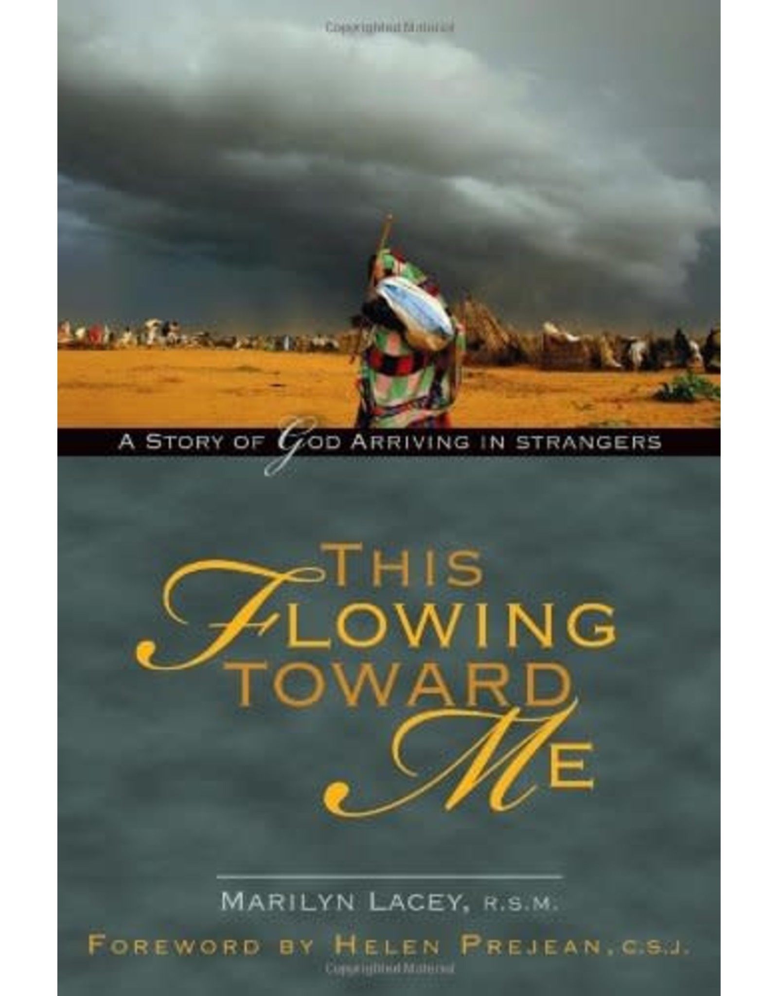Ave Maria This Flowing Toward Me: A Story of God Arriving in Strangers