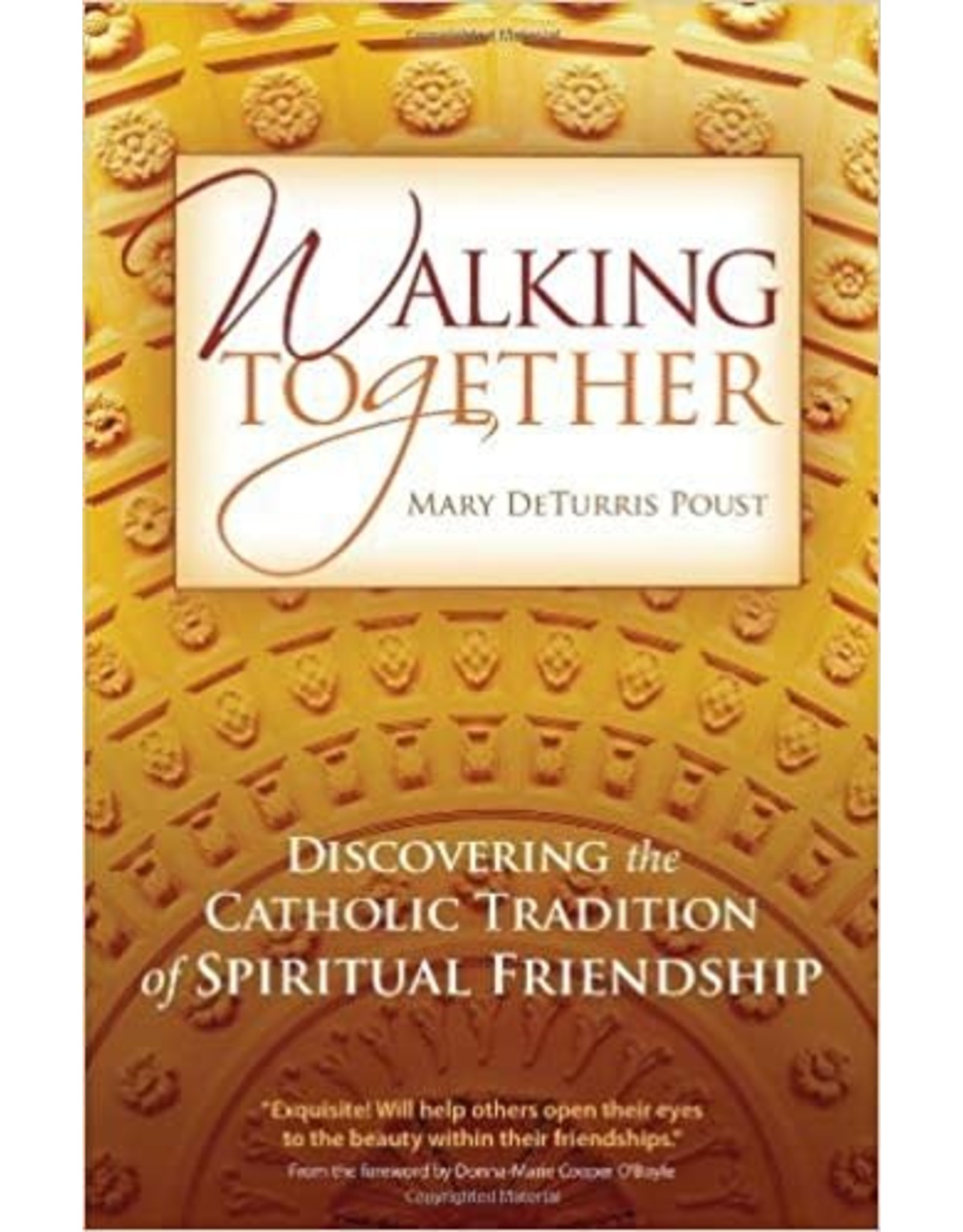 Walking Together: Discovering the Catholic Tradition of Spiritual Friendship