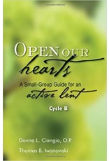 Ave Maria Open Our Hearts: A Small-Group Guide for an Active Lent (Cycle B)