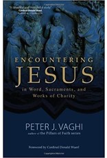 Encountering Jesus in Word, Sacraments, and Works of Charity