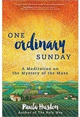 Ave Maria One Ordinary Sunday: A Meditation on the Mystery of the Mass