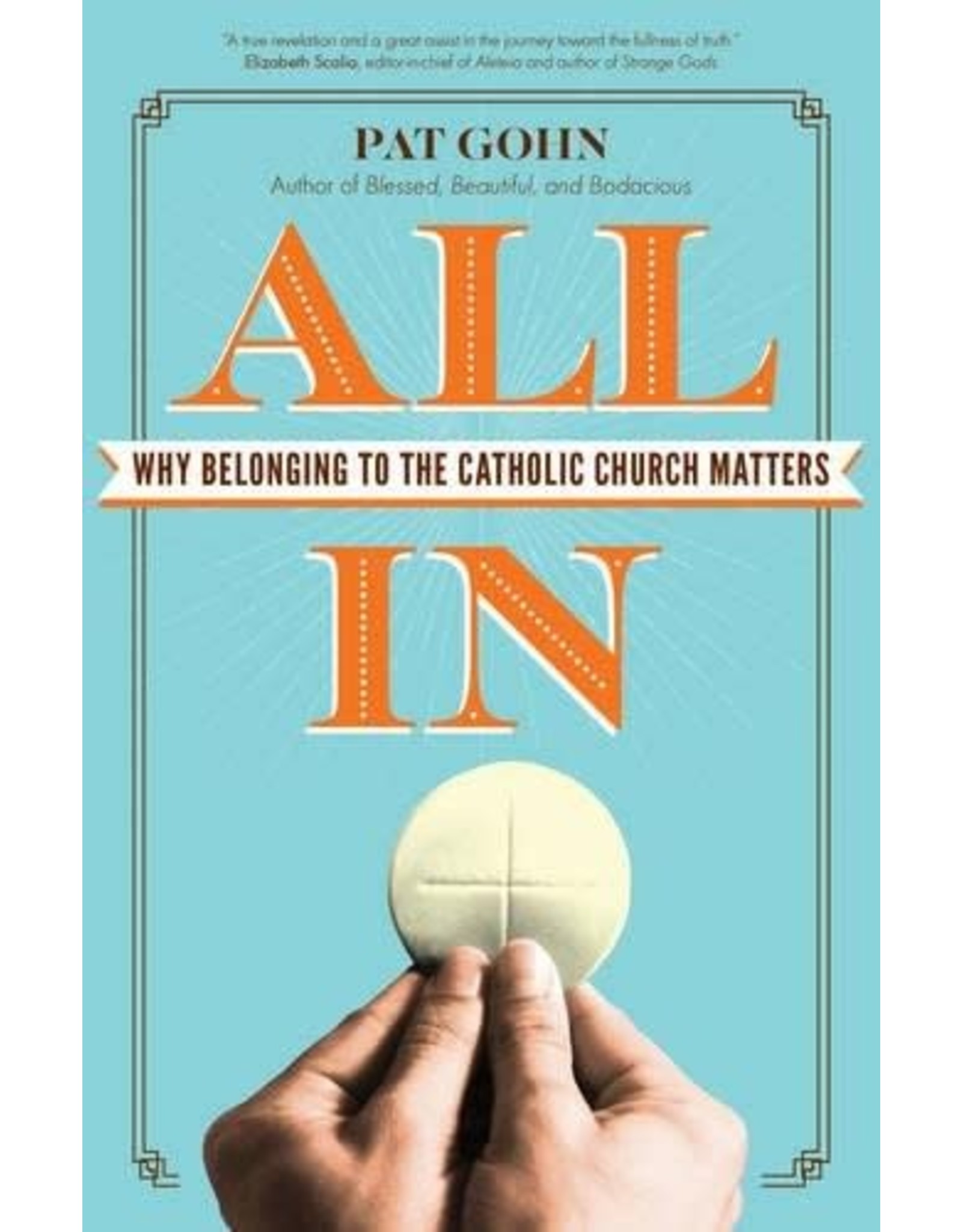 Ave Maria All In: Why Belonging to the Catholic Church Matters
