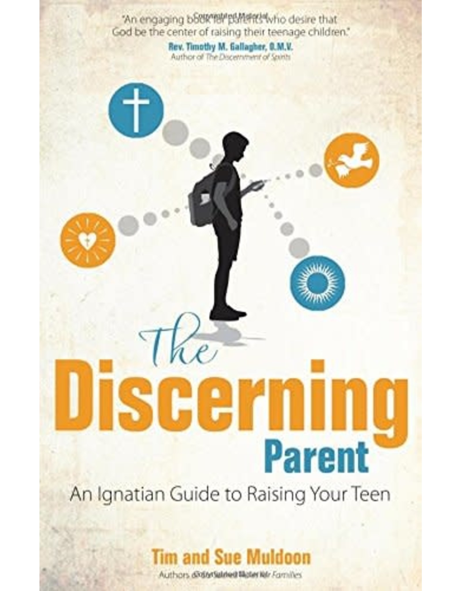 Ave Maria The Discerning Parent: An Ignatian Guide to Raising Your Teen