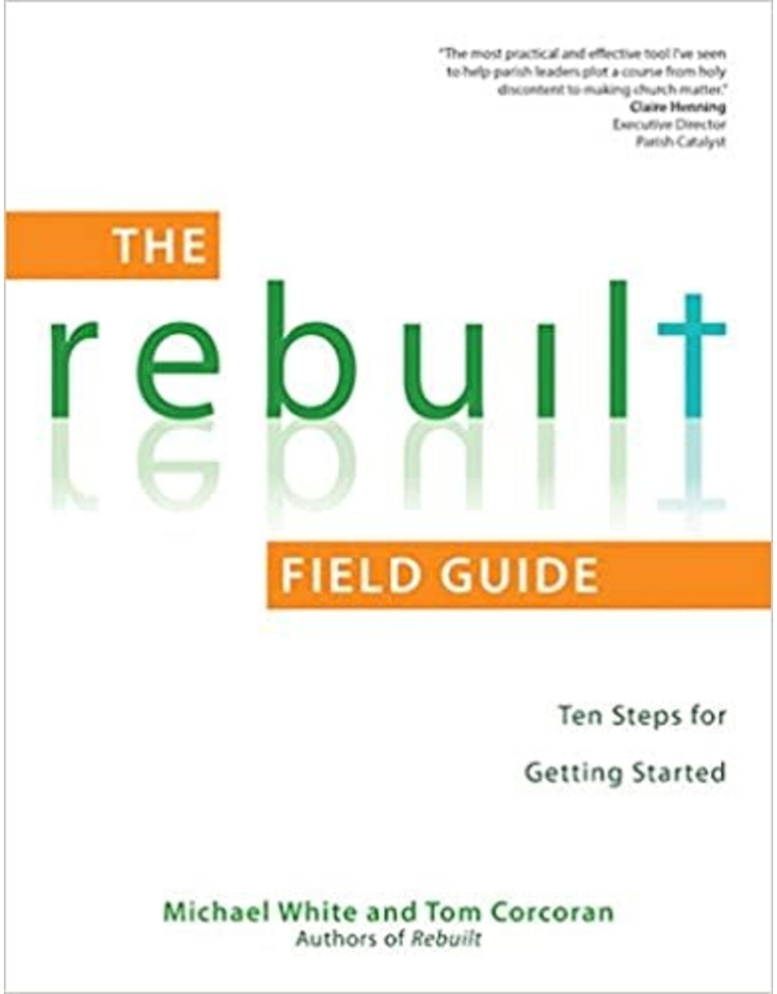 Ave Maria Rebuilt Field Guide: Ten Steps for Getting Started