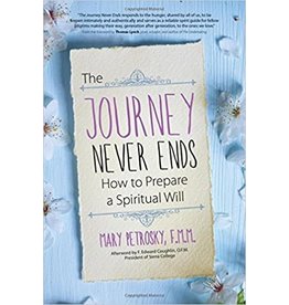 Ave Maria The Journey Never Ends: How to Prepare a Spiritual Will