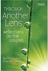 Liguori Publications Through Another Lens: Reflections on the Gospels Year B