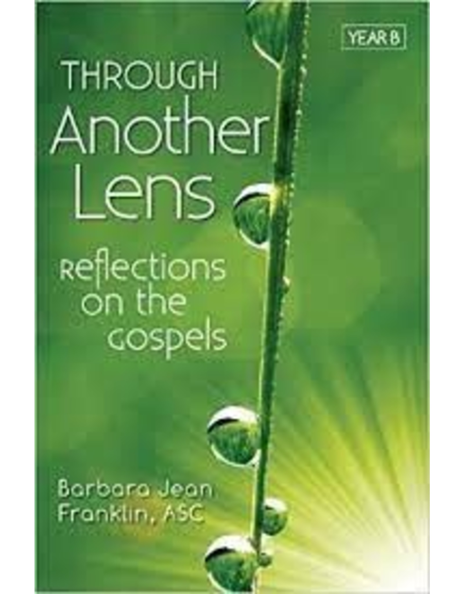 Through Another Lens: Reflections on the Gospels Year B