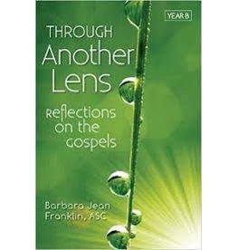 Liguori Publications Through Another Lens: Reflections on the Gospels Year B
