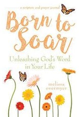 Born to Soar: Unleashing God's Word in Your Life