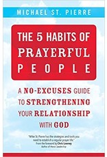 Ave Maria The 5 Habits of Prayerful People