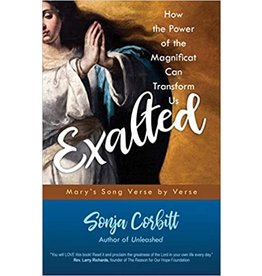 Ave Maria Exalted: How the Power of the Magnificat Can Transform Us