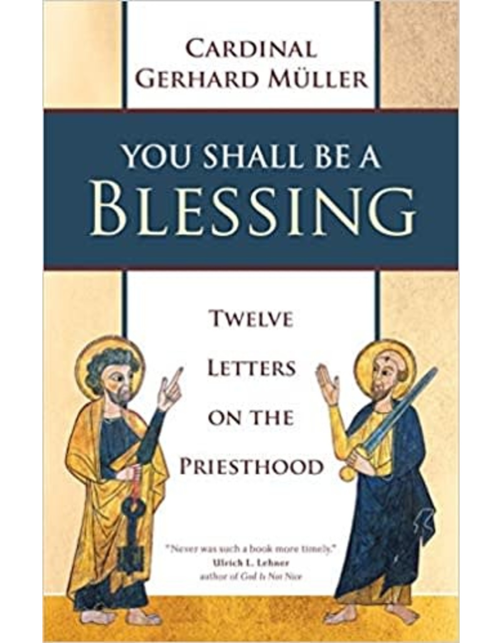 Ave Maria You Shall Be a Blessing: Twelve Letters on the Priesthood