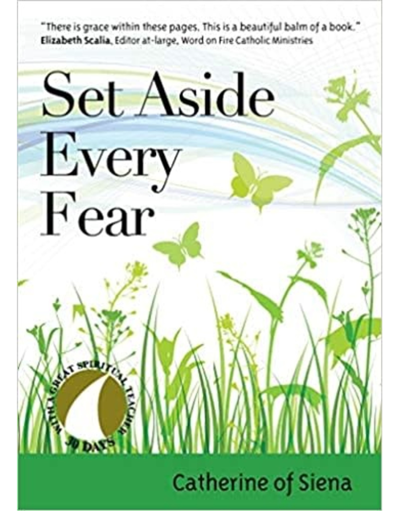 Set Aside Every Fear (Catherine of Siena)