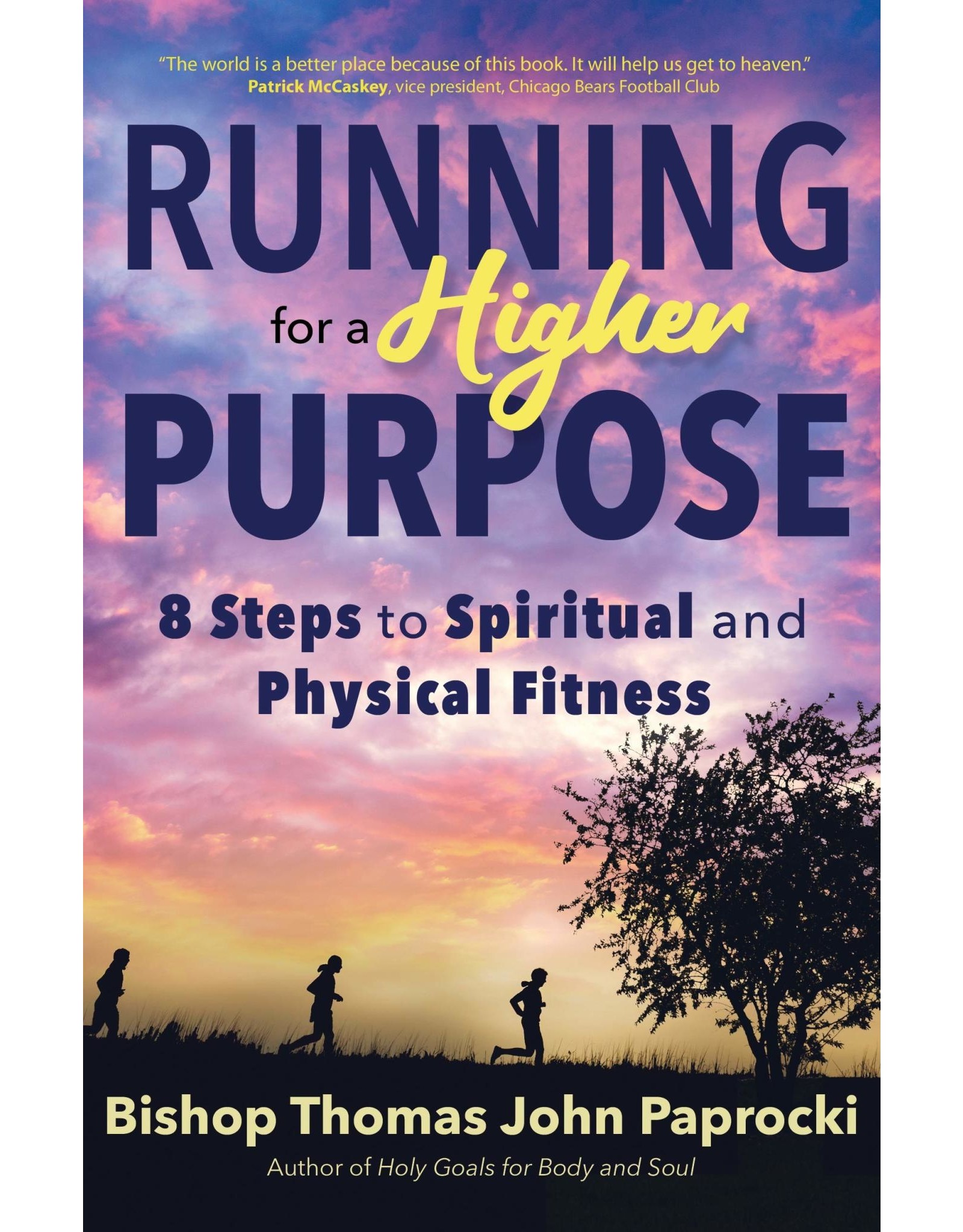 Ave Maria Running for a Higher Purpose: 8 Steps to Spiritual and Physical Fitness
