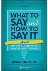 What to Say and How to Say It, Volume II