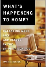Sorin Books What's Happening to Home? Balancing Work, Life and Refuge in the Information Age